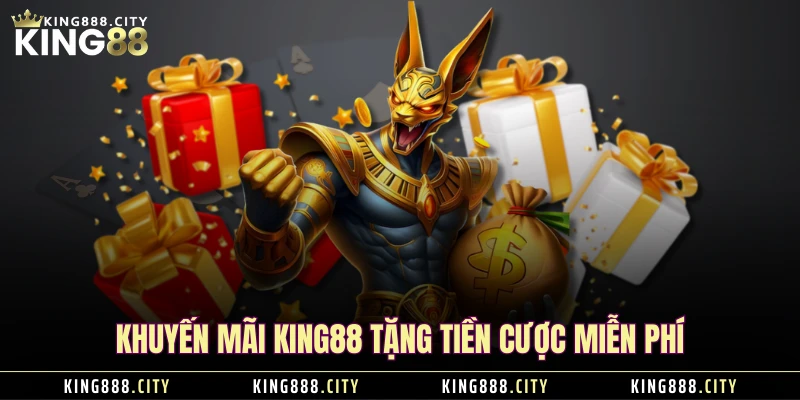 Khuyến mãi KING88 tặng tiền cược miễn phí